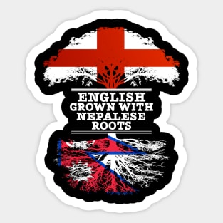 English Grown With Nepalese Roots - Gift for Nepalese With Roots From Nepal Sticker